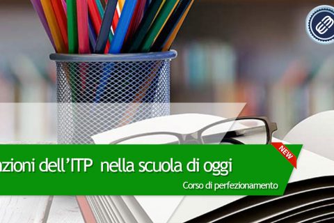 corso di perfezionamento funzioni dell'ITP nella scuola di oggi