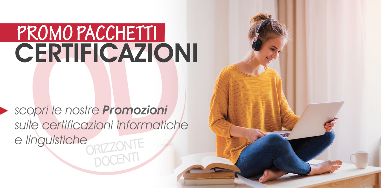 Promo Pacchetti Certificazioni Informatiche e Linguistiche - Orizzonte  Docenti