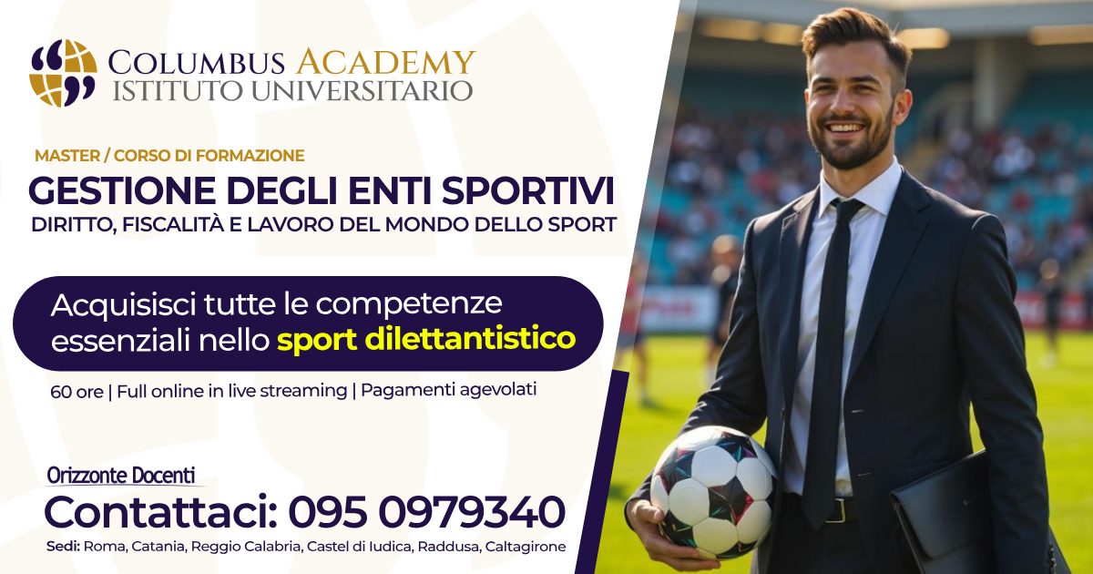 Acquisisci competenze necessarie per orientarti negli enti sportivi dilettantistici - Master gestione degli enti sportivi diritto, fiscalità e lavoro del mondo dello sport - Columbus Academy